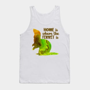 Home Is Where The Ferret Is (Green) Tank Top